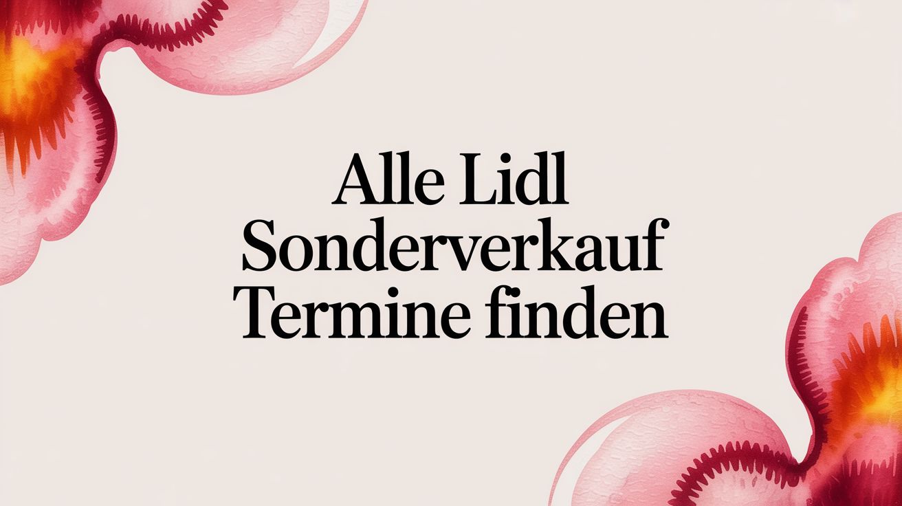 Alle Lidl Sonderverkauf Termine finden